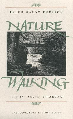 Nature And Walking - Ralph Waldo Emerson