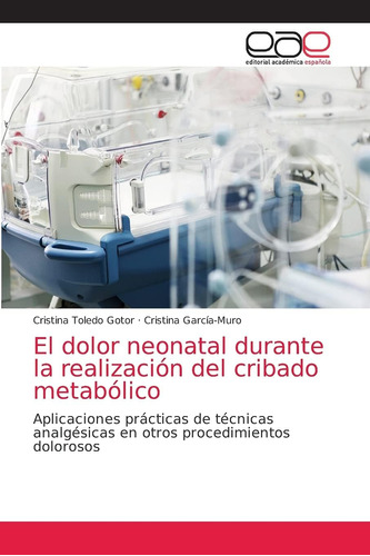 Libro: El Dolor Neonatal Durante Realizacio´n Del Cribado