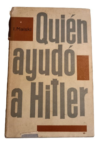 I. Maiski. Quién Ayudó A Hitler