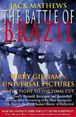 The Battle Of Brazil : Terry Gilliam V. Universal Pictures In The Fight To The Final Cut, De Jack Mathews. Editorial Applause Theatre Book Publishers, Tapa Blanda En Inglés