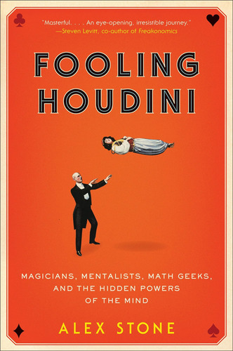 Libro: Fooling Houdini: Magicians, Mentalists, Math Geeks,