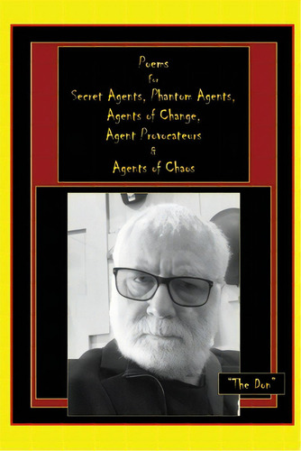 Poems For Secret Agents, Phantom Agents, Agents Of Change, Agent Provocateurs & Agents Of Chaos, De Radice, Don Vito. Editorial Me & My Girls Pty Ltd, Tapa Blanda En Inglés