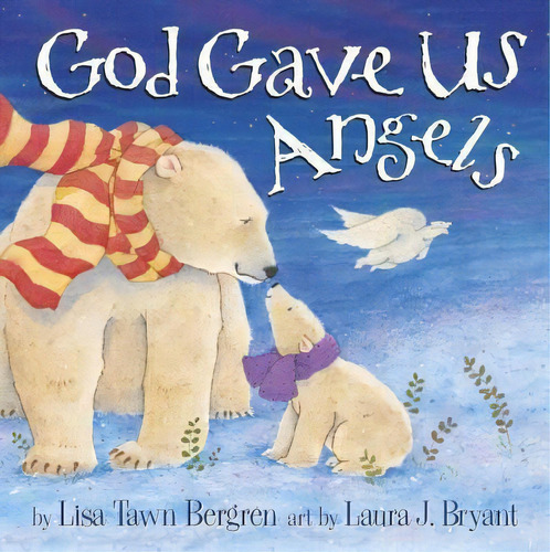 God Gave Us Angels, De Lisa Tawn Bergren. Editorial Waterbrook Press (a Division Of Random House Inc), Tapa Dura En Inglés, 2014