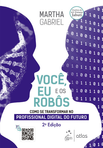 Tú, yo y los robots: cómo convertirte en el profesional digital del futuro, por GABRIEL, Martha. Editorial GEN ATLAS, tapa blanda en portugués, 2021