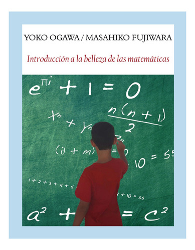 Introducción A La Belleza De Las Matemáticas - Yoko Ogawa