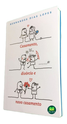 Casamento, Divorcio E Novo Casamento - Hernandes Dias Lopes 
