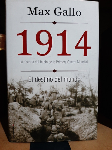 1914. El Destino Del Mundo. Max Gallo (ltc)