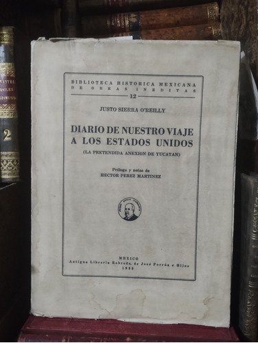 Justo Sierra O'reilly Diario De Nuestro Viaje A Los Eua 1938