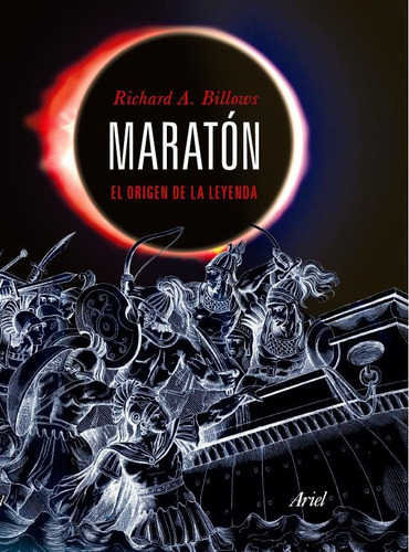 Maratón: El origen de la leyenda., de Billows, Richard A.. Serie Ariel Historia Editorial Ariel México, tapa blanda en español, 2011