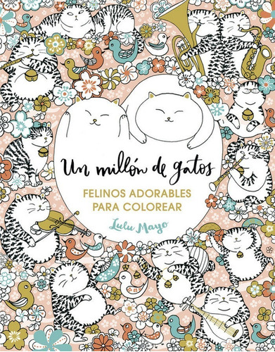 Un Millon De Gatos Felinos Adorables Para Colorear - Mayo...