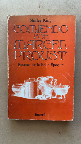 Comiendo Con Marcel Proust - King, Shirley
