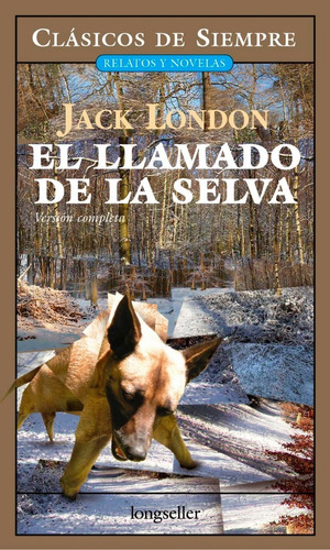 Llamado De La Selva, El - Clásicos De Siempre - Longseller 