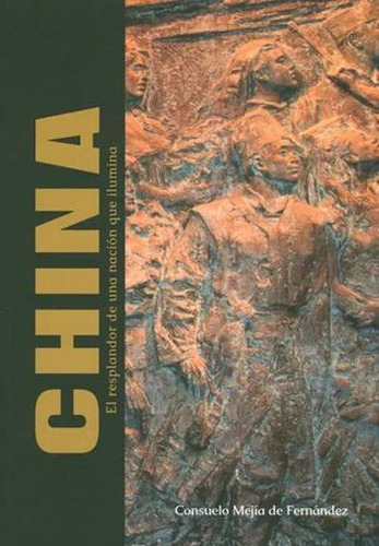 Libro China: El Resplandor De Una Nación Que Ilumina