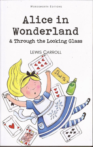 Alice's Adventures In Wonderland & Through The Looking Glass