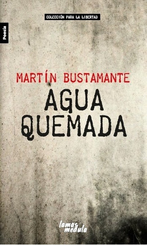 Agua Quemada - Martin Bustamante