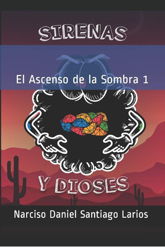 Libro: Sirenas Y Dioses (el Ascenso De La Sombra) (spanish E