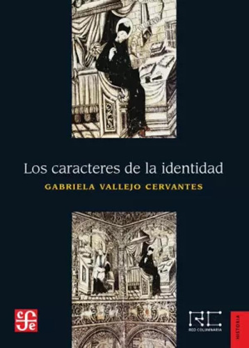 Los Caracteres De La Identidad - Vallejo Cervantes  - *