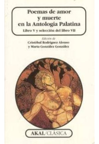 Libro Poemas De Amor Y Muerte En La Antologia Palatina