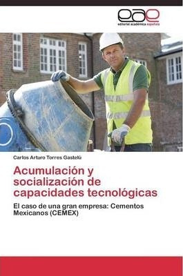 Libro Acumulacion Y Socializacion De Capacidades Tecnolog...
