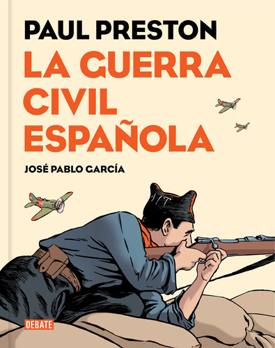 La guerra civil española, de PRESTON, PAUL. Serie Ah imp Editorial Debate, tapa dura en español, 2017
