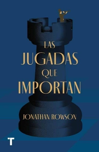 Libro Las Jugadas Que Importan - Jonathan Rowson