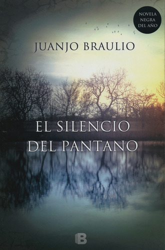 El silencio del pantano, de Braulio, Juanjo. Serie La trama Editorial Ediciones B, tapa blanda en español, 2016