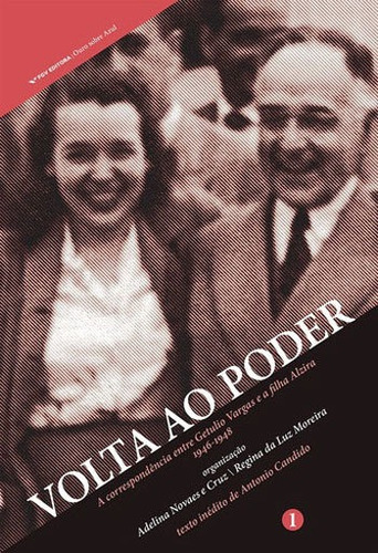 Volta Ao Poder - Box: A Correspondencia Entre Getulio Vargas E A Filha Alzira 1946-1948 Editora Ouro Sobre Azul, Capa Mole, Edição 1ª Edição - 2018 Em Português