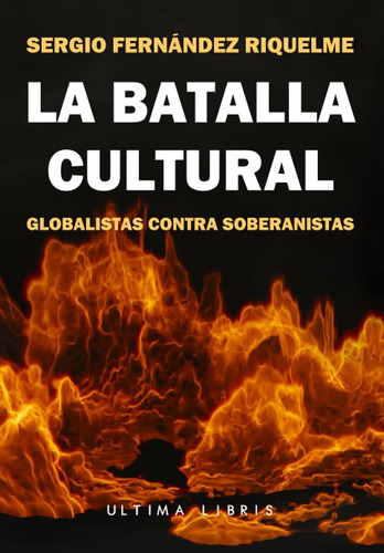 Libro: La Batalla Cultural: Globalistas Contra Soberanistas 