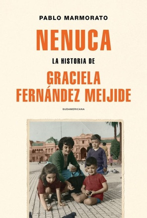 Nenuca - La Historia De Graciela Fernandez Meijide