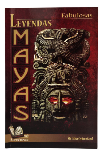 Fabulosas Leyendas Mayas - Más Lectores - Delfín Editorial