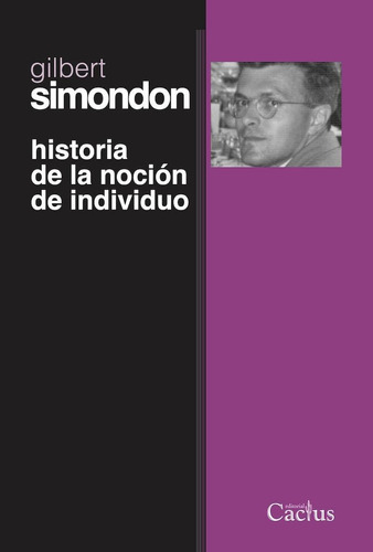 Historia De La Nocion De Individuo - Gilbert Simondon