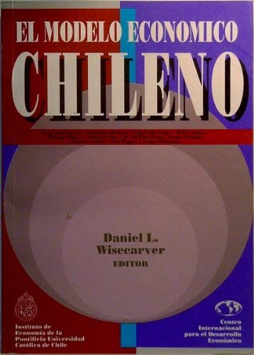 Libro El Modelo Economico Chileno De Daniel Wisecarver Ed: 2