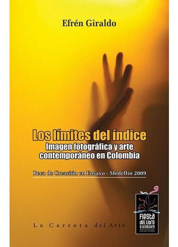 Libro Los Limites Del Indice Imagen Fotografica Y Arte Cont