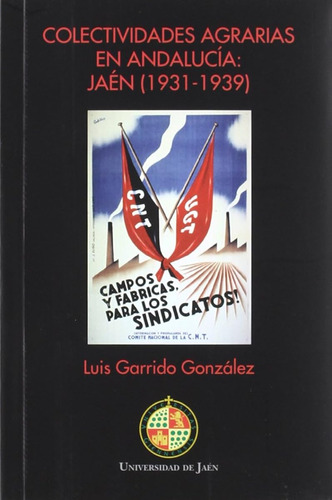 Colectividades Agrarias En Andalucía: Jaén (1931-1939) (cole