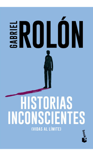 Libro Historias Inconscientes - Gabriel Rolón - Booket