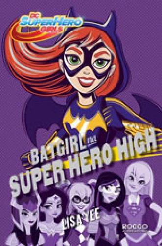 Batgirl Na Super Hero High, De Yee, Lisa. Editora Rocco Jovens Leitores, Capa Mole, Edição 1ª Edição  2017 Em Português