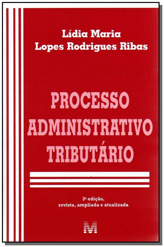 Processo administrativo tributário - 3 ed./2008, de Ribas, Lídia M. Lopes. Editora Malheiros Editores LTDA, capa mole em português, 2008