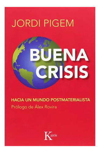 Buena Crisis . Hacia Un Mundo Postmaterialista - #c
