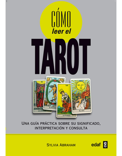 Cómo Leer El Tarot. Una Guía Práctica Sobre Su Significado