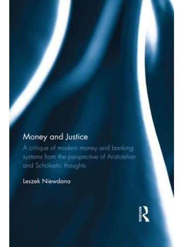 Libro: En Inglés Dinero Y Justicia: Una Crítica De La Econom