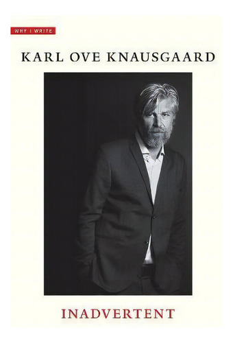 Inadvertent, De Karl Ove Knausgaard. Editorial Yale University Press, Tapa Blanda En Inglés