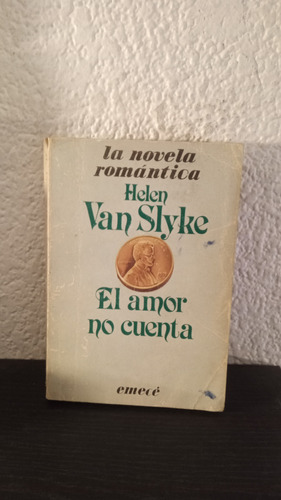 El Amor No Cuenta - Helen Van Slyke