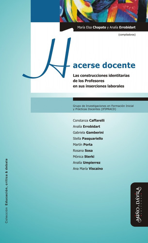 Hacerse Docente. Las Construcciones Identitarias De Los Prof
