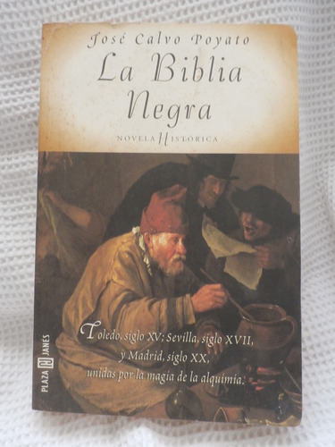 La Biblia Negra.( Novela Historica).  Jose Calvo Poyato