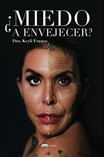 Miedo A Envejecer? - Franco, Keyli, De Franco, Ke. Editorial Panhouse En Español