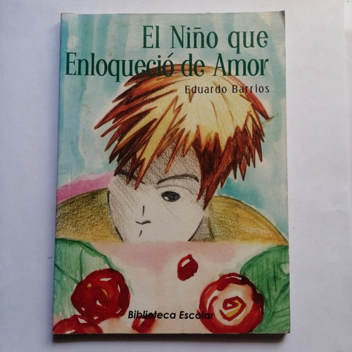 El Niño Que Enloqueció De Amor/ Eduardo Barrios/ Usado