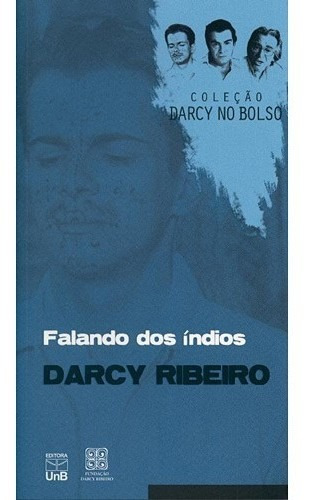 Falando Dos Indios (darcy Ribeiro) - Col. Darcy De Bolso