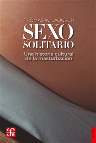 Sexo Solitario - Una Historia De La Masturbacion - Thomas L