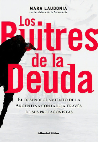 Los Buitres De La Deuda, De Mara Laudonia. Editorial Biblos, Tapa Blanda, Edición 2013 En Español