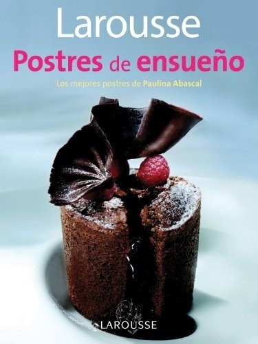 Postres De Ensueño - Paulina Abascal